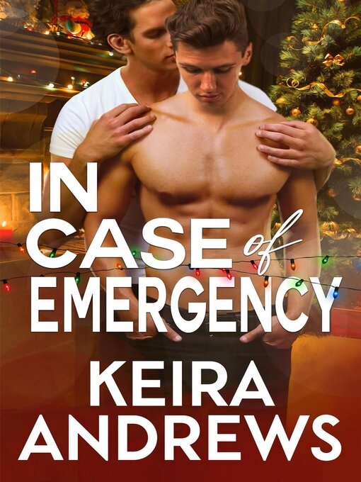 Title details for In Case of Emergency by Keira Andrews - Wait list